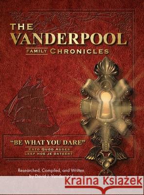 The Vanderpool Family Chronicles David Vanderpool 9781312453005