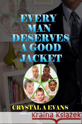 Every Man Deserves A Good Jacket Crystal Evans 9781312459472