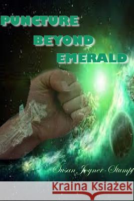 Puncture Beyond Emerald Susan Joyner-Stumpf 9781312464520 Lulu.com