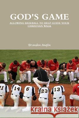 God's Game Brandon Anglin 9781312469327