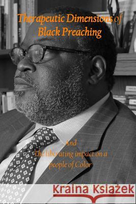 Therapeutic Dimensions of Black Preaching F. Keith Slaughter 9781312479593 Lulu.com