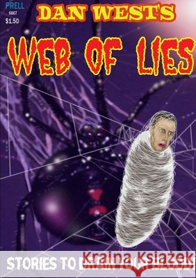 Dan West's Web of Lies Dan West 9781312483439 Lulu.com