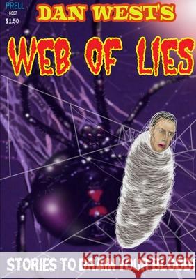 Dan West's Web of Lies Dan West 9781312483439 Lulu.com