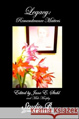 Legacy Anthology Jane E. Stahl Mish Murphy 9781312485129