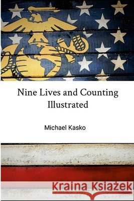 Nine Lives and Counting Illustrated Michael Kasko 9781312501423
