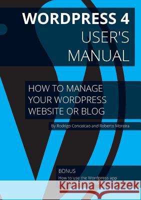 Wordpress 4 - User's manual Moreira Dos Santos, Roberto 9781312503502