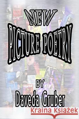 New Picture Poetry Daveda Gruber 9781312537712