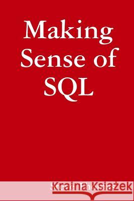 Making Sense of SQL Steve Thomas 9781312545533 Lulu.com