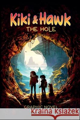 Kiki and Hawk: The Hole Kendall Whelpton 9781312546677