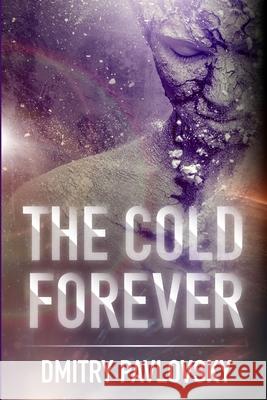 The Cold Forever Dmitry Pavlovsky 9781312559677 Lulu.com
