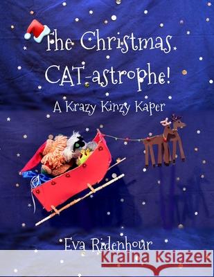 The Christmas CAT-astrophe Eva Ridenhour 9781312570757 Lulu.com