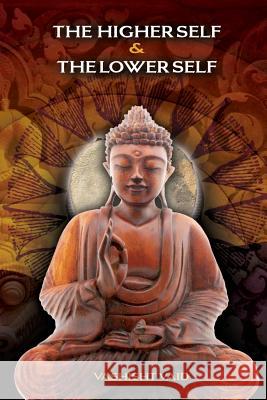 The Higher Self & Lower Self Vashist Vaid 9781312572379