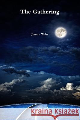 The Gathering Josette Weiss 9781312575820