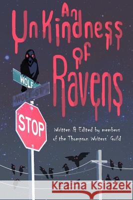 An Unkindness of Ravens Thompson Writers' Guild 9781312577053