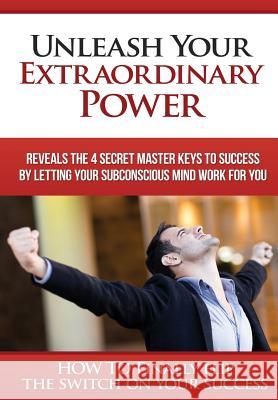 Unleash Your Extraordinary Power Manuel Gomez 9781312579576