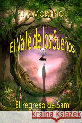 El valle de los sueños 2 (El regreso de San) Moreno Bermejo, José Ramón 9781312585089