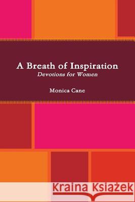 A Breath of Inspiration Monica Cane 9781312594777 Lulu.com