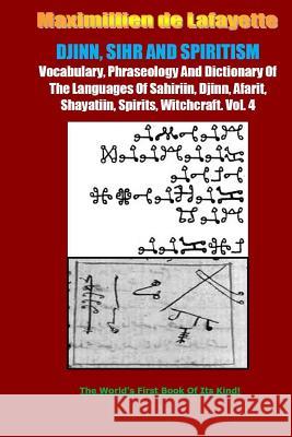 DJINN, SIHR AND SPIRITISM. Volume 4 De Lafayette, Maximillien 9781312596863 Lulu.com