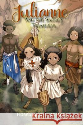 Julianne: and the Sacred Treasures Howard Jones 9781312597297