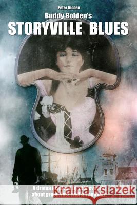 Buddy Bolden's Storyville Blues Peter Nissen 9781312602847
