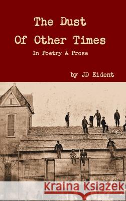 The Dust Of Other Times Jd Eident 9781312609884