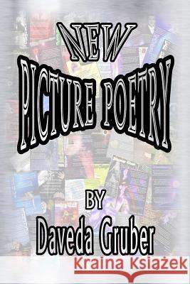 New Picture Poetry Daveda Gruber 9781312623101