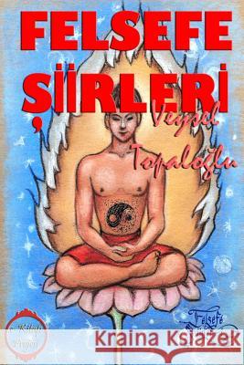 Felsefe Siirleri Veysel Topaloglu 9781312624504 Lulu.com