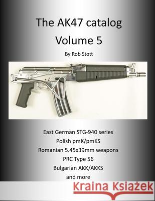 the Ak47 Catalog Volume 5 Rob Stott 9781312626416 Lulu.com