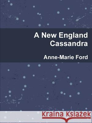 A New England Cassandra Anne-Marie Ford 9781312640818