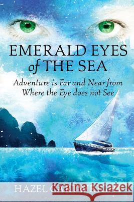 Emerald Eyes of the Sea Hazel Cartwright 9781312641679