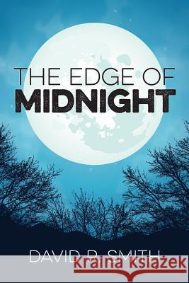 The Edge of Midnight David R. Smith 9781312646384 Lulu.com