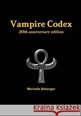 Vampire Codex Editor Michelle Belanger 9781312648111 Lulu.com