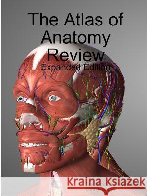 The Atlas of Anatomy Review Lonnie Bargo 9781312662520