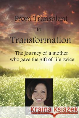 From Transplant to Transformation Louise Camilleri 9781312663299