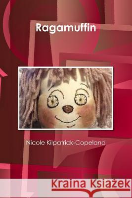 Ragamuffin Nicole Kilpatrick-Copeland 9781312676077