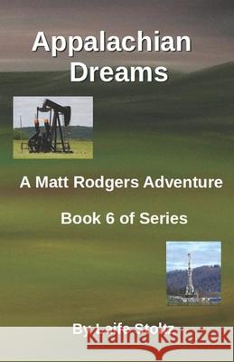 Appalachian Dreams: A Matt Rodgers Adventure - Book 6 of Series Laife Stoltz 9781312678927