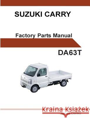 Suzuki Carry Da63t English Factory Parts Manual James Danko 9781312679030 Lulu.com