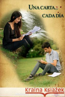 Una Carta cada Día Cares Ramirez, Maximino 9781312688513 Lulu.com