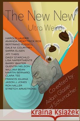 The New New Ultra Weird A.C. Glasier, Richard Schumacher 9781312694453