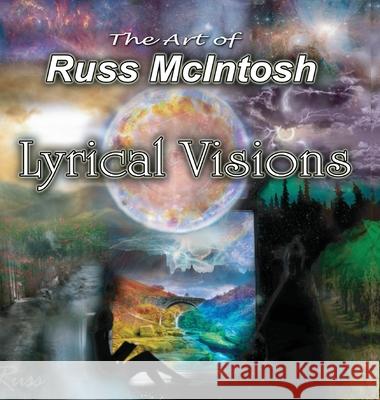 Lyrical Visions: Album Art by Russ McIntosh Russ McIntosh 9781312700628