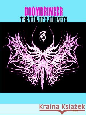 DoomBringer: The Vigil of 3 Journeys Sy, Ben 9781312705043 Lulu.com