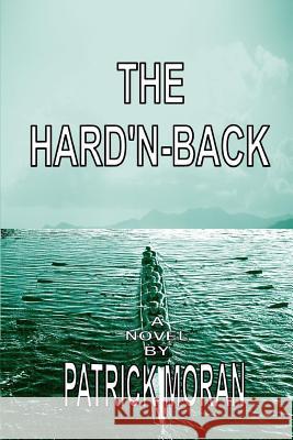 The Hard'n-Back Patrick Moran 9781312710092