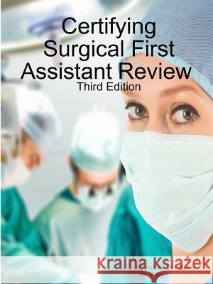 Certifying Surgical First Assistant Review 3 Lonnie Bargo 9781312730755