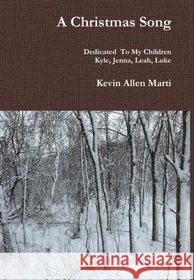 A Christmas Song Kevin Marti 9781312737181