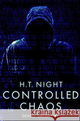Controlled Chaos H. T. Night 9781312744691 Lulu.com