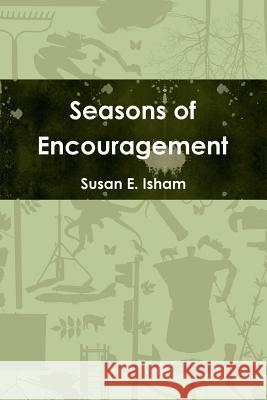 Seasons of Encouragement Susan Isham 9781312747005