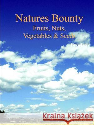 Natures Bounty Bruce Barber 9781312749313 Lulu.com