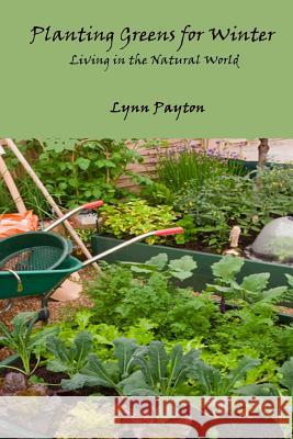 Planting Greens for Winter Lynn Payton 9781312761841