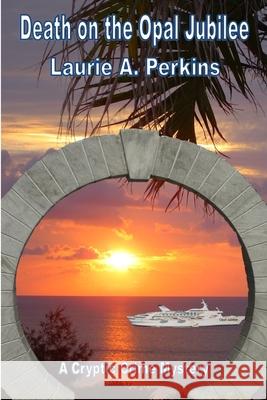 Death on the Opal Jubilee Laurie Perkins 9781312762299 Lulu.com