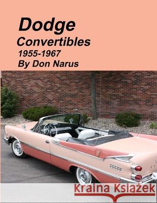 Dodge Convertibles 1955-1967 Don Narus 9781312779747